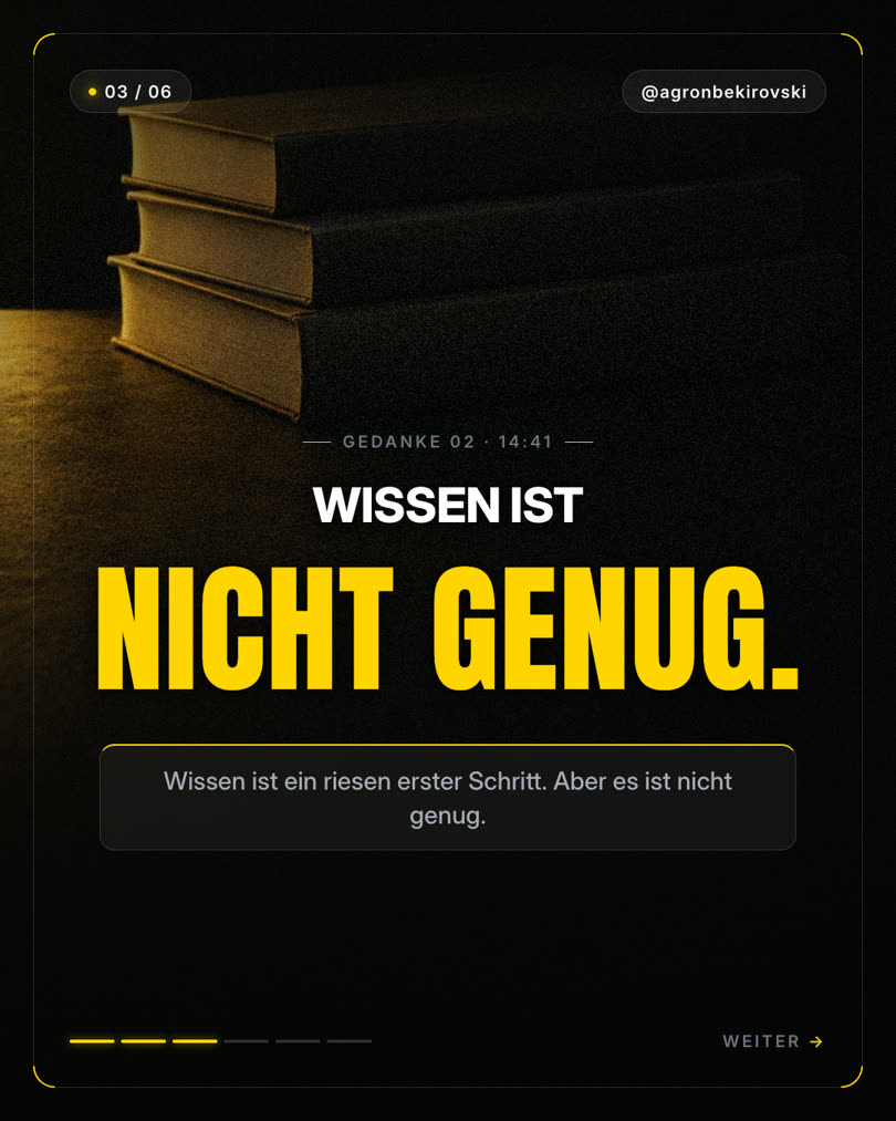 Slide 3 von 6: Wissen ist nicht genug.