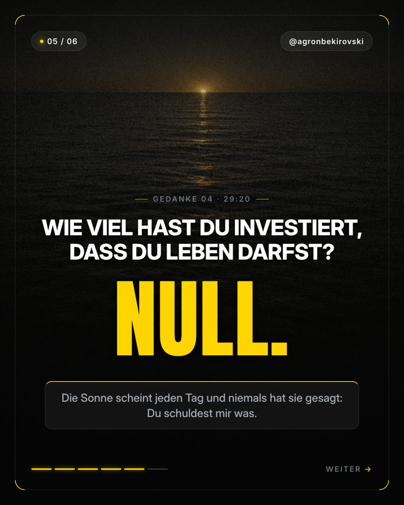 Slide 5 von 6: Wie viel hast du investiert, dass du leben darfst? Null.